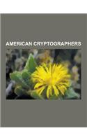 American Cryptographers: Ron Rivest, Ralph Merkle, Martin and Mitchell Defection, William F. Friedman, James Harris Simons, Rosario Candela, Wh(English)