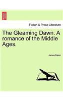 Gleaming Dawn. a Romance of the Middle Ages.