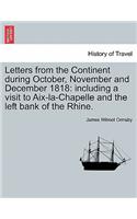 Letters from the Continent During October, November and December 1818