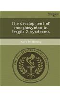 The Development of Morphosyntax in Fragile X Syndrome