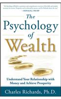 The Psychology of Wealth: Understand Your Relationship with Money and Achieve Prosperity