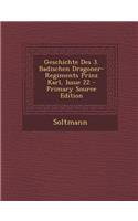 Geschichte Des 3. Badischen Dragoner-Regiments Prinz Karl, Issue 22: (German)