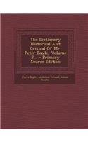The Dictionary Historical and Critical of Mr. Peter Bayle, Volume 2... - Primary Source Edition