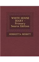 White House Diary - Primary Source Edition