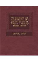 On the Means and Manifestations of a Genuine Revival of Religion - Primary Source Edition