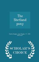 Shetland Pony - Scholar's Choice Edition
