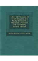 Libri Citationum Et Sententiarum Seu Knihy Puhonné a Nálezové, Volumes 5-6 - Primary Source Edition