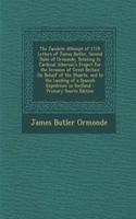 The Jacobite Attempt of 1719: Letters of James Butler, Second Duke of Ormonde, Relating to Cardinal Alberoni's Project for the Invasion of Great Britain on Behalf of the Stuarts, and to the Landing of a Spanish Expedition in Scotland - Primary Sour