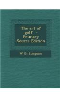The Art of Golf - Primary Source Edition