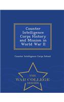 Counter Intelligence Corps History and Mission in World War II - War College Series