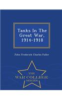 Tanks in the Great War, 1914-1918 - War College Series