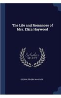 Life and Romances of Mrs. Eliza Haywood