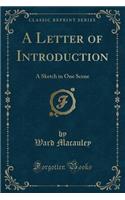 A Letter of Introduction: A Sketch in One Scene (Classic Reprint)