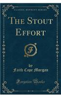The Stout Effort (Classic Reprint)
