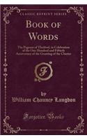 Book of Words: The Pageant of Thetford, in Celebration of the One Hundred and Fiftieth Anniversary of the Granting of the Charter (Classic Reprint): The Pageant of Thetford, in Celebration of the One Hundred and Fiftieth Anniversary of the Granting of the Charter (Classic Reprint)