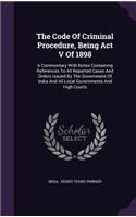 The Code Of Criminal Procedure, Being Act V Of 1898