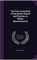 The First Centenary of the North Church and Society, in Salem, Massachusetts