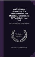 An Ordinance Organizing The Departments Of The Municipal Government Of The City Of New York