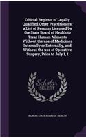 Official Register of Legally Qualified Other Practitioners; A List of Persons Licensed by the State Board of Health to Treat Human Ailments Without the Use of Medicines Internally or Externally, and Without the Use of Operative Surgery, Prior to Ju