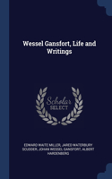 Wessel Gansfort, Life and Writings