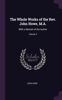 Whole Works of the Rev. John Howe, M.A.