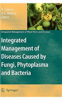 Integrated Management of Diseases Caused by Fungi, Phytoplasma and Bacteria