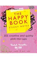 The Happy Book Sticky Notes: 101 Creative and Quirky Pick-Me-Ups