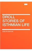 Droll Stories of Isthmian Life
