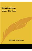 Spiritualism: Asking The Dead