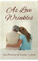 As Love Wrinkles