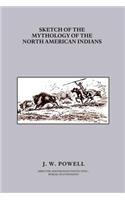 Sketch of the Mythology of the North American Indians