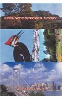 Effa Woodpecker Story