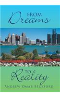 From Dreams to Reality