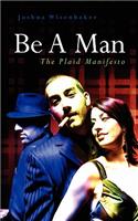 Be A Man