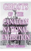 Ghosts of the Canadian National Exhibition