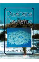 Of Diamonds and Dentistry