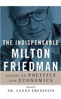 Indispensable Milton Friedman