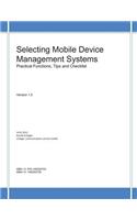Selecting Mobile Device Management Systems: Practical Functions, Tips and Checklist