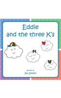 Eddie and the three K's