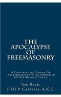 The Apocalypse of Freemasonry: A Constructive Scheme of Interpretation of the Symbolism of the Masonic Lodge
