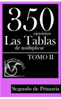 350 Ejercicios - Las Tablas de Multiplicar (Tomo II) - Segundo de Primaria