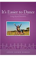 It's Easier to Dance