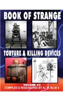 Book of Strange Torture and Killing Devices Volume # 3
