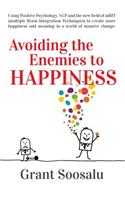 Avoiding the Enemies to HAPPINESS