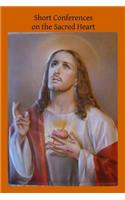 Short Conferences on the Sacred Heart