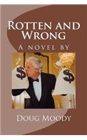 Rotten and Wrong: A Novel by