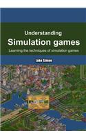 Understanding Simulation Games: Learning the Techniques of Simulation Games(English)