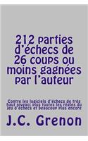 212 parties d'echecs de 26 coups ou moins gagnees par l'auteur
