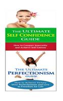 Self Confidence: Perfectionism: Breaking Free From Shyness, Insecurity & Shame;