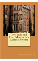 Two Years and Four Months in a Lunatic Asylum